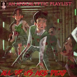 Album cover of All Of Us Are Dead - An Apocalyptic Playlist