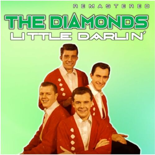 The Diamonds Little Darlin Remastered lyrics and songs Deezer