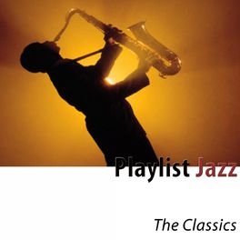 Album cover of Playlist Jazz (The Classics) [Remastered]