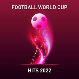 Album cover of Football World Cup Hits 2022
