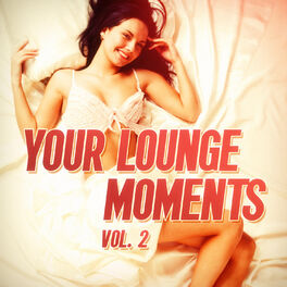 Album cover of Your Lounge Moments, Vol. 2 (25 Electro Lounge Chillout Beats)