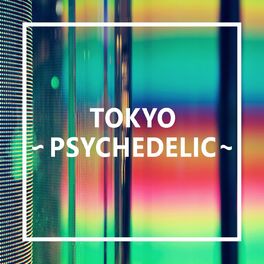 Album cover of TOKYO - PSYCHEDELIC -
