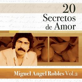 Album cover of 20 Secretos De Amor - Miguel Angel Robles Vol. 2