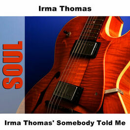 Album cover of Irma Thomas' Somebody Told Me