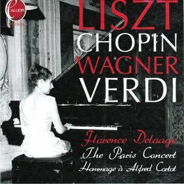 Album cover of Florence Delaage Plays Liszt, Chopin, Wagner & Verdi