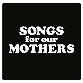 Album cover of Songs for Our Mothers