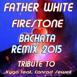 Album cover of Firestone (Bachata Remix 2015: Tribute To Kygo feat. Conrad Sewell)