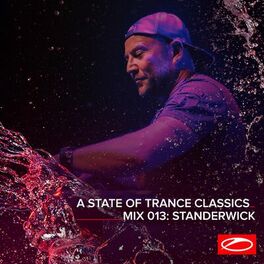 Album cover of A State Of Trance Classics - Mix 013: STANDERWICK