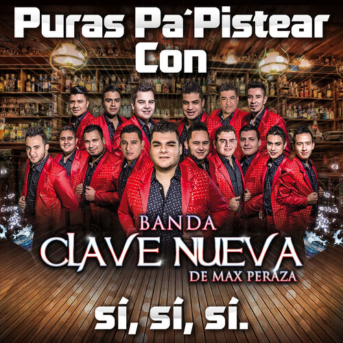 Banda Clave Nueva De Max Peraza Puras Pa´ Pistear Con Banda Clave