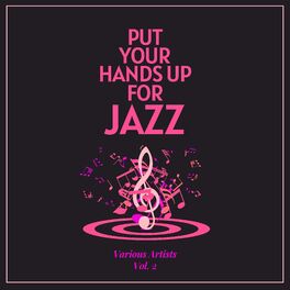 Album cover of Put Your Hands up for Jazz, Vol. 2