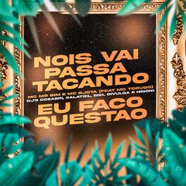 Album cover of Nois Vai Passa Tacando Eu Faço Questão