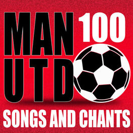 Album cover of 100 Manchester United Songs and Chants