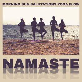 Album cover of Morning Sun Salutations Yoga Flow: Namaste Healing Music with Nature Sounds for Practice Every Day, Meditation Music and Positive 