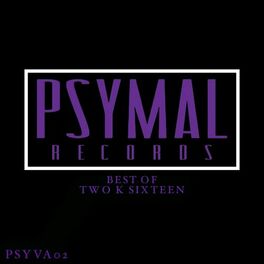 Album cover of Psymal Records: Best Of Two K Sixteen