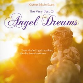 Album cover of The Very Best Of Angel Dreams (Traumhafte Engelsmusiken, die die Seele berühren)