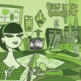 Album cover of Girls in the Garage, Vol. 7