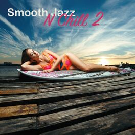 Album cover of Smooth Jazz n Chill 2