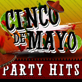Album cover of Cinco De Mayo Party Hits
