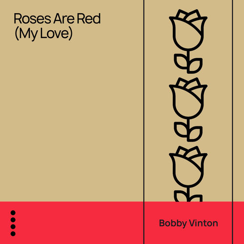 Bobby Vinton Roses Are Red (My Love) lyrics and songs Deezer