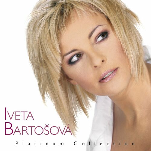 Iveta Bartosova - Platinum Collection: Lyrics And Songs | Deezer