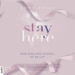Album cover of Stay Here - New England School of Ballet, Teil 2 (Ungekürzt)