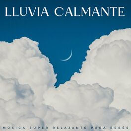 Album cover of Lluvia Calmante: Música Super Relajante Para Bebés