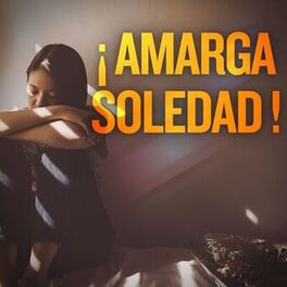 Album cover of ¡Amarga Soledad!