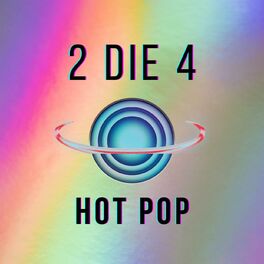 Album cover of 2 die 4 - Hot Pop