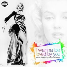 Album cover of I Wanna Be Loved by You (Steve Forest Vs Marilyn Monroe)