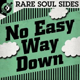 Album cover of No Easy Way Down: Rare Soul Sides