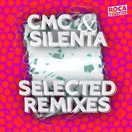 Album cover of Selected Remixes - CMC&Silenta