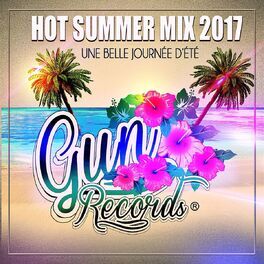 Album cover of Hot Summer Mix 2017 (Une belle journée d'été)