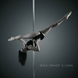 Album cover of Pole Dance a Casa: Música de Fondo Sexy para Ejercicios de Fitness y Baile Erótico