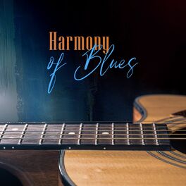 Album cover of Harmony of Blues: Cool Melodies of Blues Music for Relaxation and Chill Days, Slow Blues Rock Music