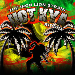 Album cover of Hot Kya Riddim, the Iron Lion Strain