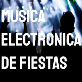 Album cover of Musica Electronica De Fiestas