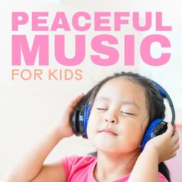 Album cover of Peaceful Music for Kids