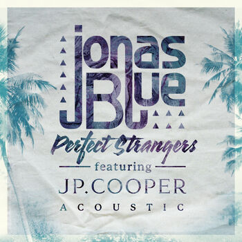 Jonas-blue-perfect-strangers-lyrics