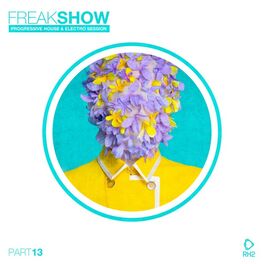 Album cover of Freak Show, Vol. 13 - Progressive House & Electro Session