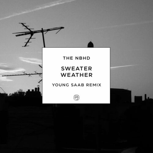 Stream THE NEIGHBOURHOOD - SWEATER WEATHER (CHROMEBODIED) by CHROMEBODIES