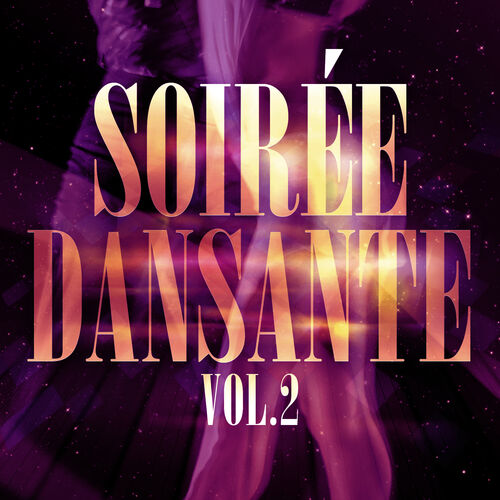 Various Artists Soiree Dansante Vol 2 Lyrics And Songs Deezer