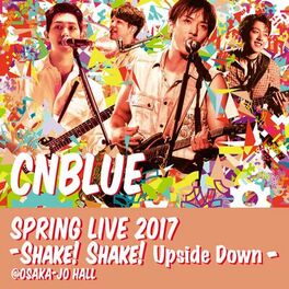 CNBLUE - Live-2017 Arena Tour -Starting Over-: lyrics and songs