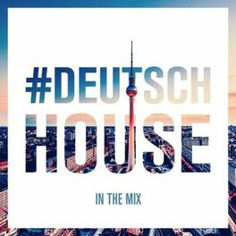 Album cover of Deutsch House - In the Mix
