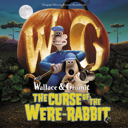 Album cover of Wallace & Gromit: The Curse Of The Were-Rabbit (Original Motion Picture Soundtrack)