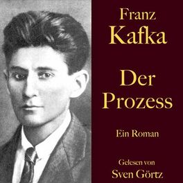 Album cover of Franz Kafka: Der Prozess (Ein Roman. Ungekürzt gelesen.)