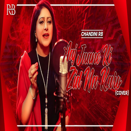 aaj jane ki jid song singer