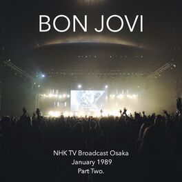 Album cover of Bon Jovi - NHK TV Broadcast Osaka January 1989 Part Two.
