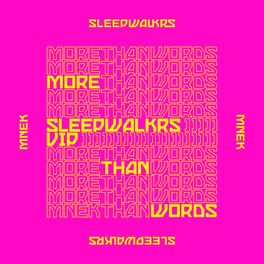 Album cover of More Than Words (feat. MNEK) (Sleepwalkrs VIP)