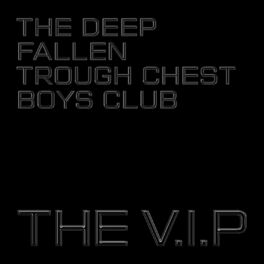 Album cover of The Deep Fallen Through Chest Boys Club
