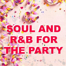 Album cover of Soul And R&B For The Party